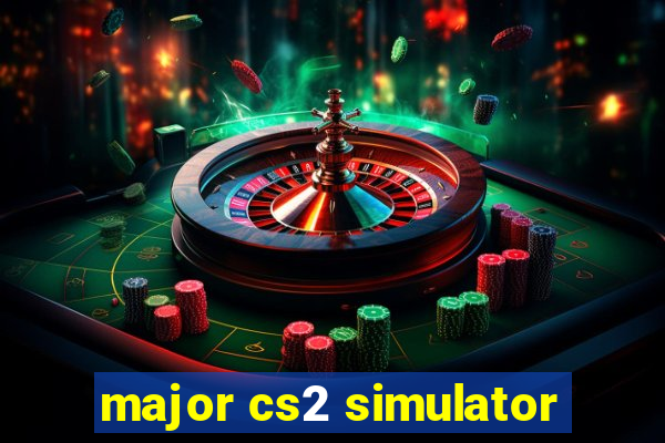 major cs2 simulator